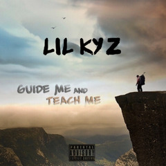 LIL KYZ - GUIDE ME/TEACH ME