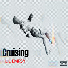 Lil Empsy - Crusing (Prod. Lonely)