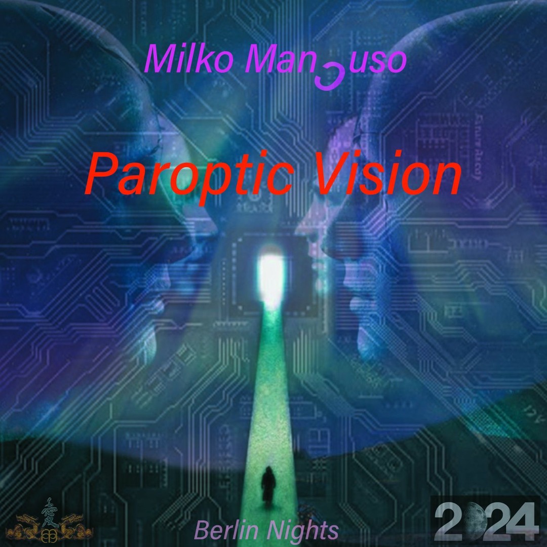 Stream Paroptic Vision (2024) 🎧 by Milko Mancuso`s Berlin Nights ...
