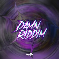 MIXTICE - DAMN RIDDIM!