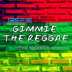 Gimmie The Reggae Snippet (Feat M. Church IL)