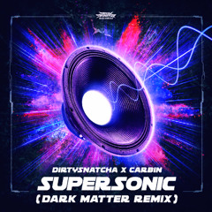 DirtySnatcha & Carbin - Supersonic (Dark Matter Remix)