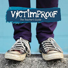 [Read] EPUB 📥 Victimproof Teacher's Guide: Anti-Bullying Lesson Plans to Accompany t