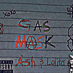 [Lolita, Ash]-GASMASK (prod.ERLAX)