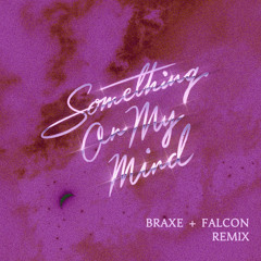 Something On My Mind (Braxe+ Falcon Remix Extended)