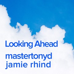 Looking Ahead  -  mastertonyd / Jamie Rhind