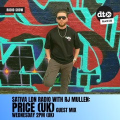 Sativa LDN Radio With RJ Mullen: Price (UK) Guest Mix
