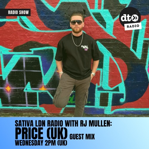 Sativa LDN Radio With RJ Mullen: Price (UK) Guest Mix