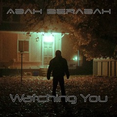 Abah Berabah - Watching You