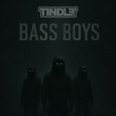 TINDLE - BASS BOYS (CLIP)