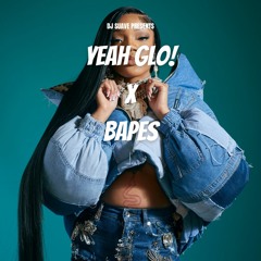 Yeah Glo! x Bapes (DJ Suave Mashup)