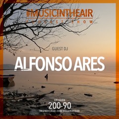 #MUSICINTHEAIR [200-90] w/ ALFONSO ARES