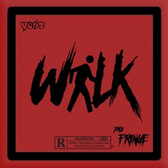 WALK [PROD. FRINGE]