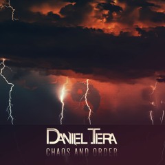 Daniel Tera - Chaos And Order [FREE DOWNLOAD]