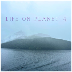 Life On  Planet 4