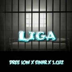 Dree Low X Einar X 1.Cuz Liga (Remix)