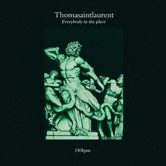 THOMASAINTLAURENT - EVERYBODY IN THE PLACE [ FREE DOWNLOAD ]