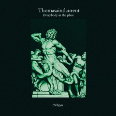 THOMASAINTLAURENT - EVERYBODY IN THE PLACE [ FREE DOWNLOAD ]