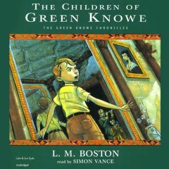 [Free] EBOOK 🗸 The Children of Green Knowe: The Green Knowe Chronicles, Book One by