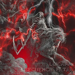 Luicann - Secuencia Fatal