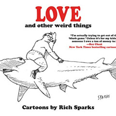 VIEW KINDLE 📖 Love and Other Weird Things by  Rich Sparks EBOOK EPUB KINDLE PDF