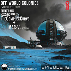 Off-World Colonies Ep. 16 | The Underground Lair Radio | MAC-V 2nd hour guest mix 05.02.25