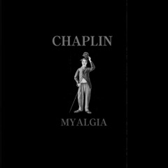 Myalgia - Chaplin