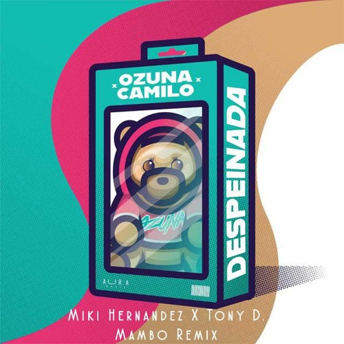 Ozuna X Camilo - Despeinada (Miki Hernandez X Tony D. Mambo Remix)
