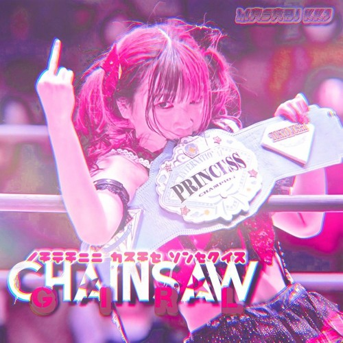 Stream CHAINSAW GIRL by W A S A B I KKJ Listen online for free on
