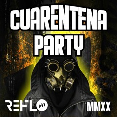 DEEJAY REFLO - CUARENTENA PARTY - MMXX