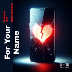 For Your Name Ft Dkdemenace