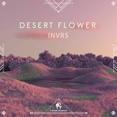 INVRS - Desert Flower (Cafe De Anatolia)