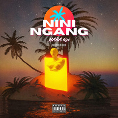 Nini Ngang by Hara.691 Prod by Sean Teach