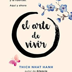 [READ] EBOOK 📘 El arte de vivir (Spanish Edition) by  Thich Nhat Hanh &  Begoña Laka