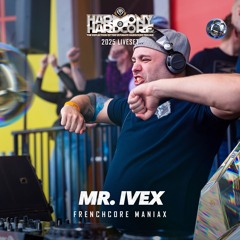 Mr. Ivex | Harmony of Hardcore 2025 | Frenchcore Maniax