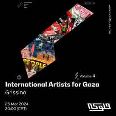 International Artists for Gaza: Grissino - 25/03/2024