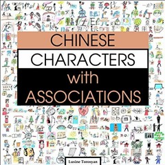 [GET] EPUB KINDLE PDF EBOOK Chinese Characters with Associations: Easily Memorize 300 Chinese Charac