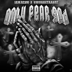 Only Fear God Feat. JayLuckk (Prod. JayLuckk)