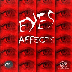 Affects - Eyes [EDM Station Network]