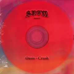 Crush - Oasis (Snow Remix)