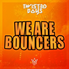 Twist3d Boys - We Are Bouncers (Original Mix)