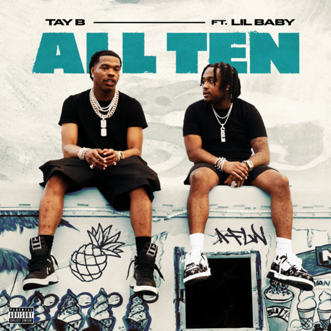 Stream ALL TEN (feat. Lil Baby) by Tay B Listen online for free on(02)