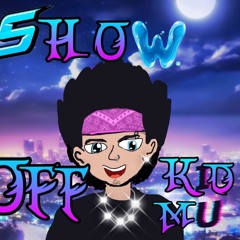 kidmu-Show Off official video Below