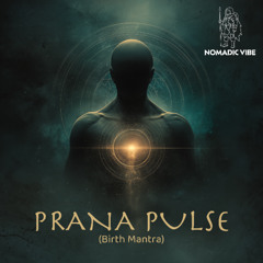 Prana Pulse (Birth Mantra)