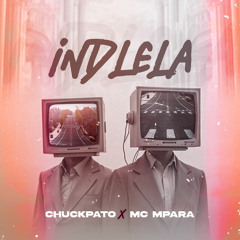 Chuckpato x Mc Mpara - Indlela (Radio-Edit)