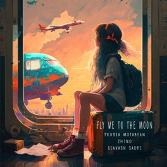Fly Me To The Moon - Pouria Motabean & Zhino & Siavash Sadri