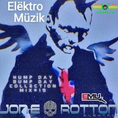 Hump Day Bump Day Collection Mix #19- Jon E Rotton - The Rotton Files #010