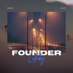 Founder Lullaby