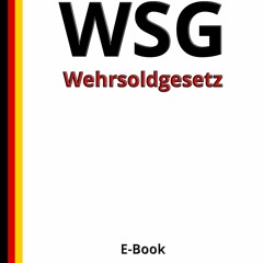 PDF/READ Wehrsoldgesetz - WSG - E-Book - Stand: 24. Februar 2017 (German