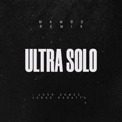 UltraSolo (Mambo Remix) [Ft. Jorge Rebatta]